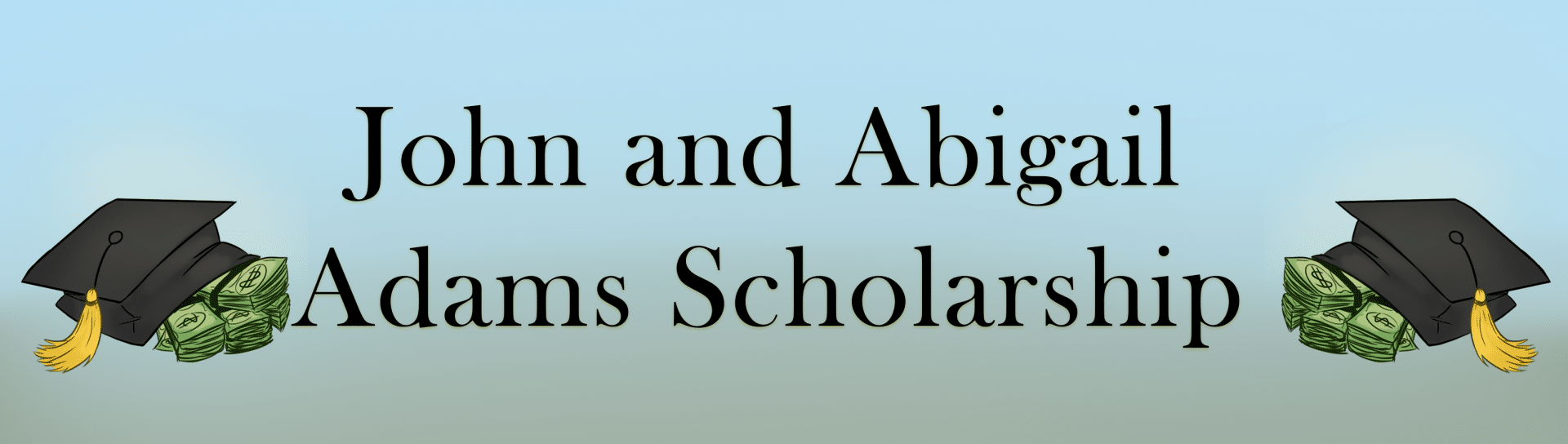 John and Abigail Adams Scholarship All About Careers