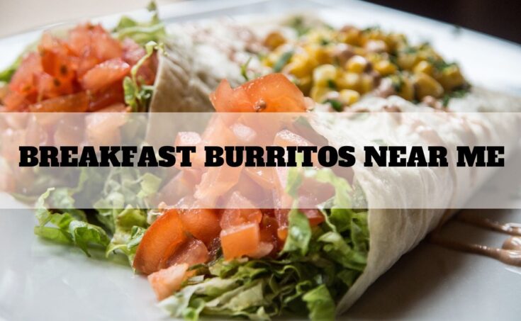 how-to-find-the-best-breakfast-burritos-near-me