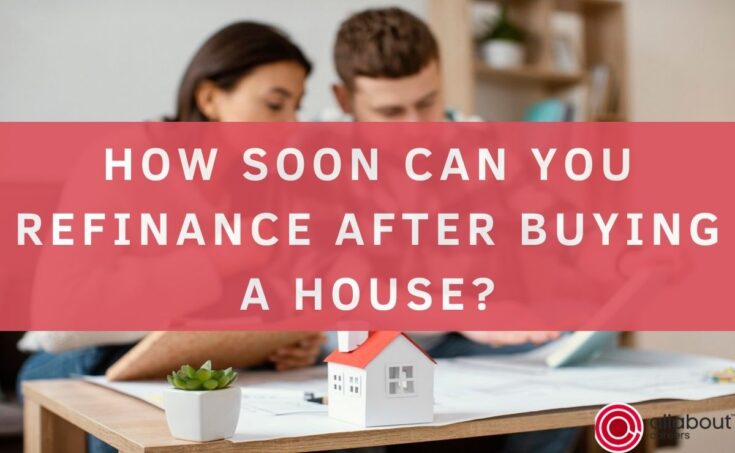 Can You Refinance After 6 Months